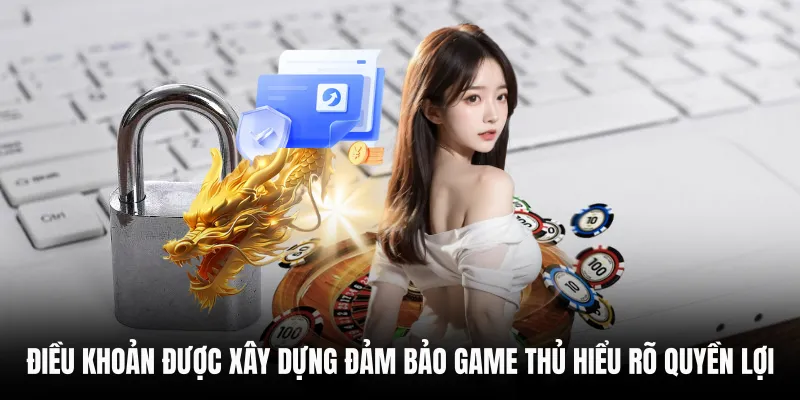 Chính Sách Pháp Lý 5 Điều khoản được xây dựng đảm bảo game thủ hiểu rõ quyền lợi